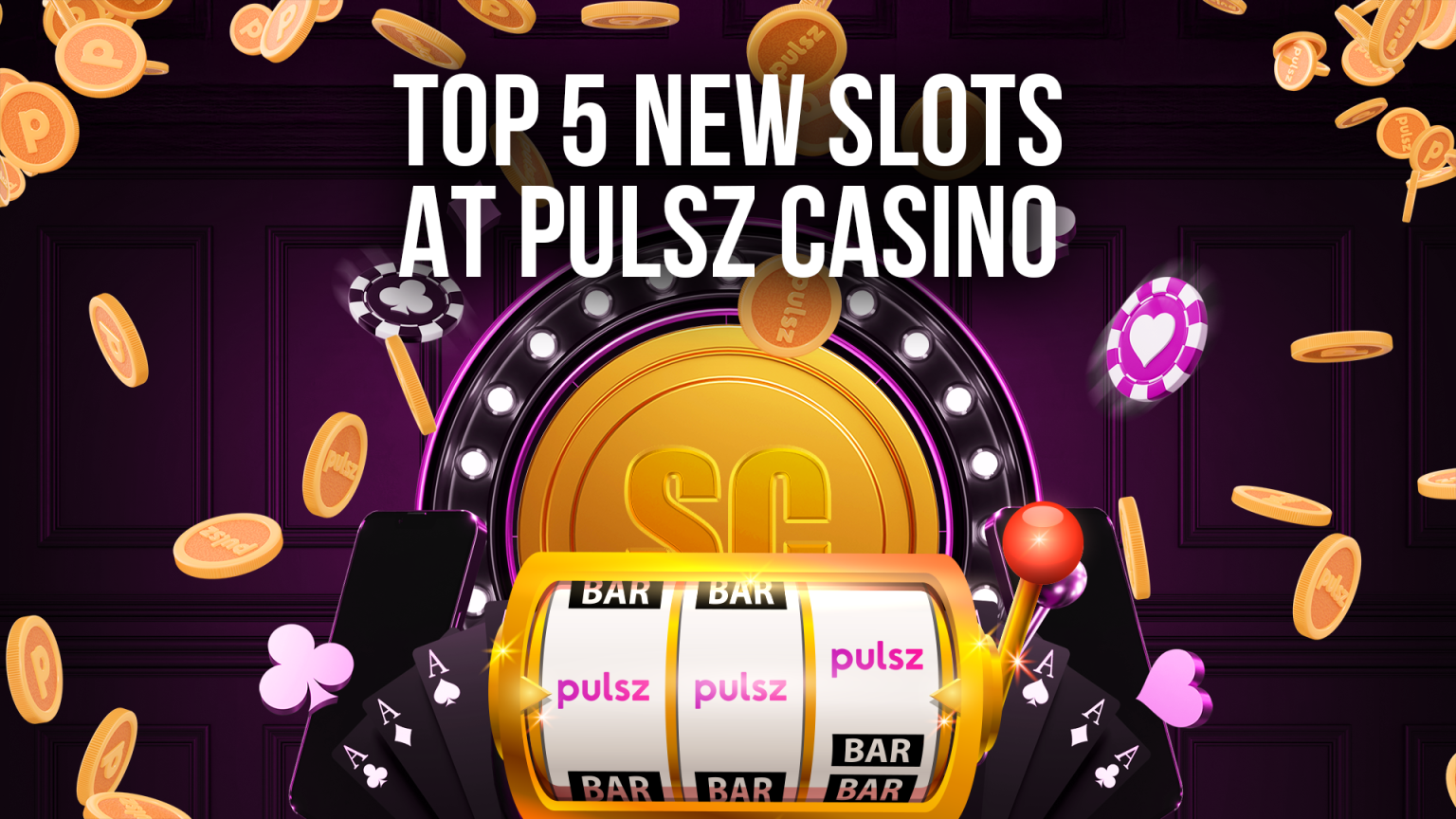 Play The Top 5 New Pulsz Casino Slots For Free