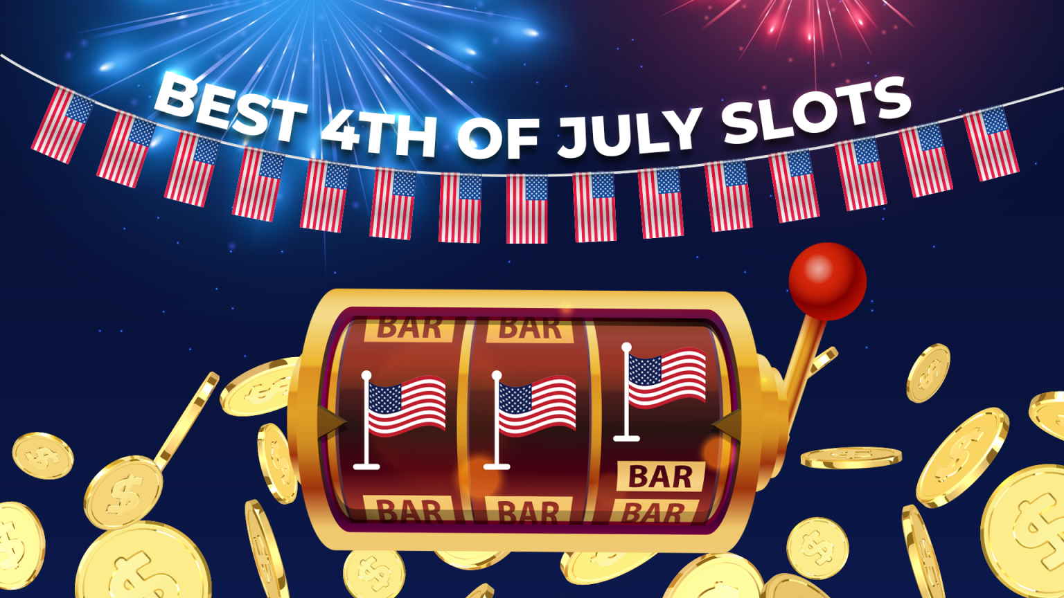 Best 4th of July Slots To Play This Independence Day