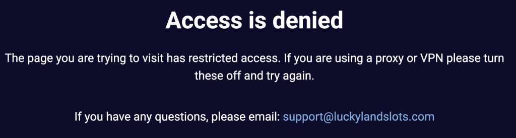 LuckyLand Slots access denied message instructing users to disable VPN or proxy for restricted page access, with support contact email displayed