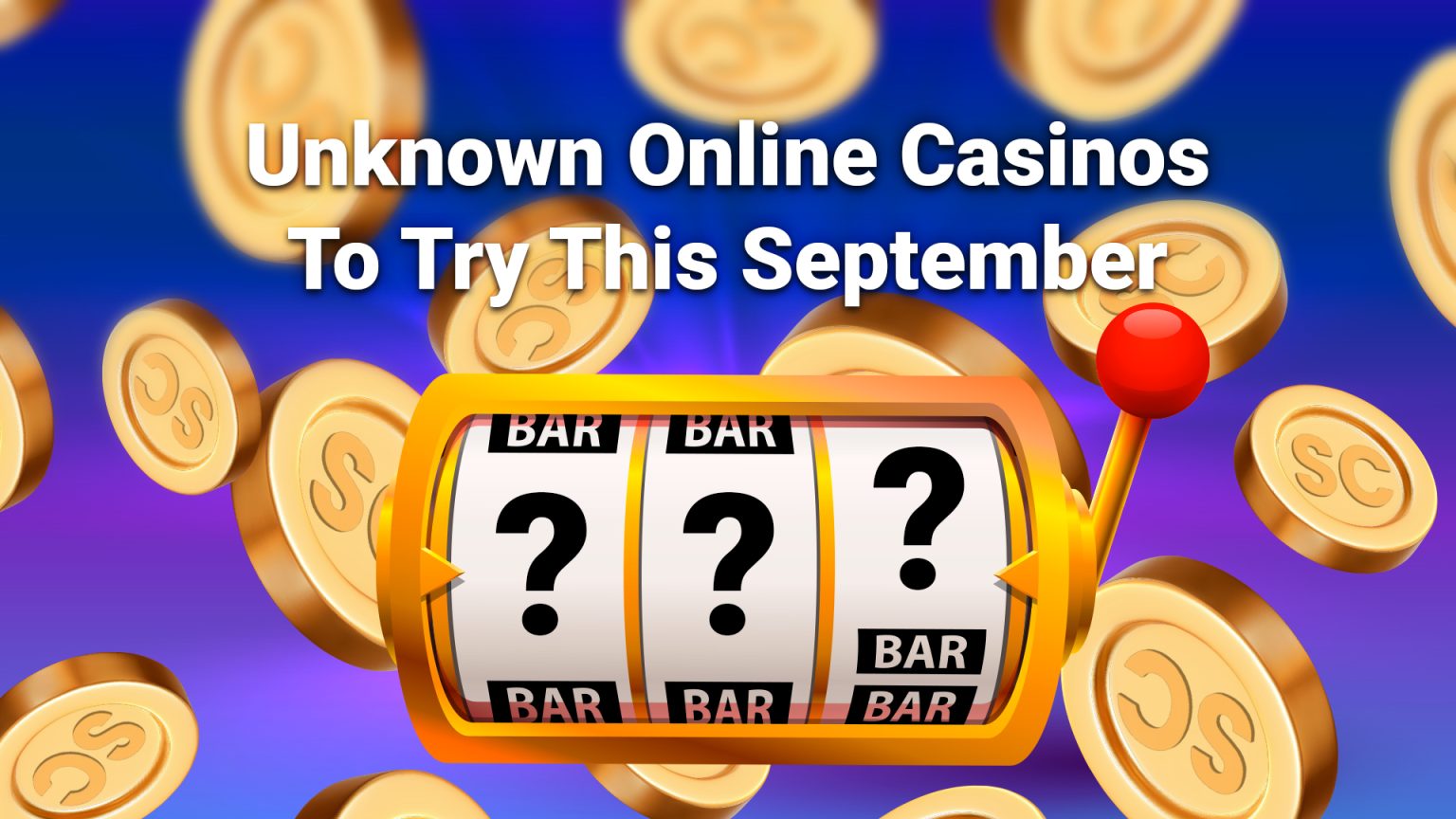 Unknown Online Casinos To Try This September 2025